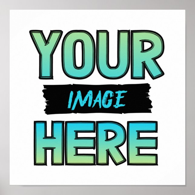 Customize Your Own Poster !!! (Front)