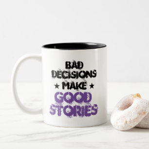 Customized BAD DECISIONS MAKE GOOD STORIES Funny Two-Tone Coffee Mug