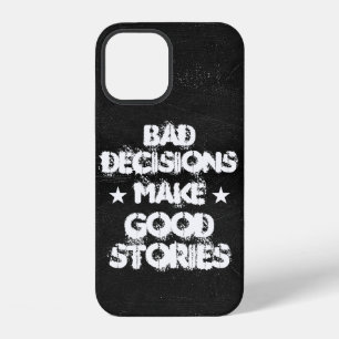 Customized BAD DECISIONS MAKE GOOD STORIES Phone iPhone 12 Case