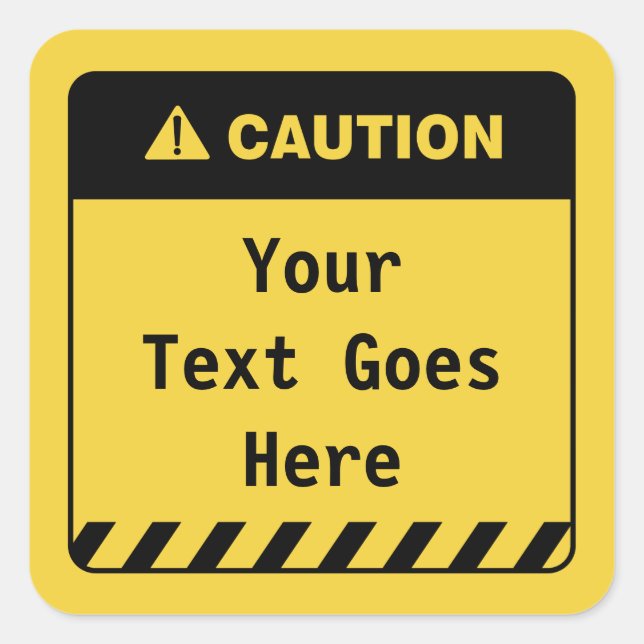 Customized Caution Your Message Here Square Sticker (Front)