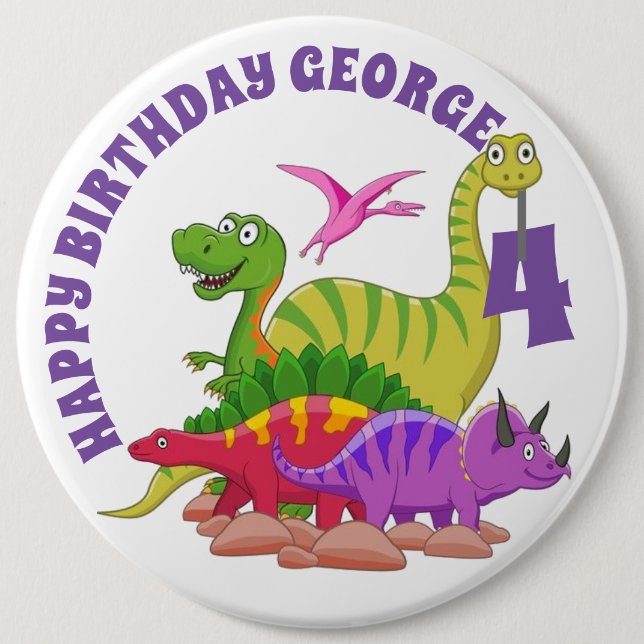 Customized Happy Birthday Badge - Dinosaur's 6 Inch Round Button (Front)