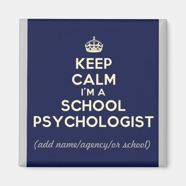 Customized Keep Calm I'm a School Psych. (Magnet) Magnet (Front)