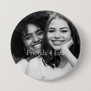 Customized Photo Friends 4 Eva 3 Inch Round Button