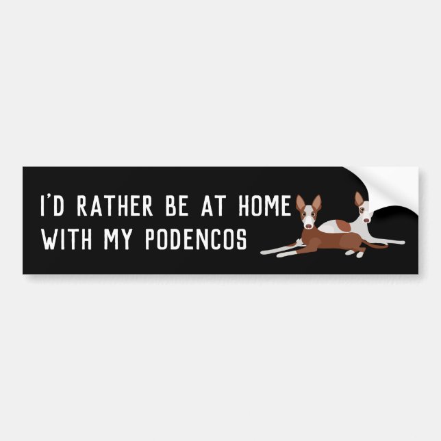 Customized Podenco Dog Funny Slogan Large Bumper Sticker (Front)