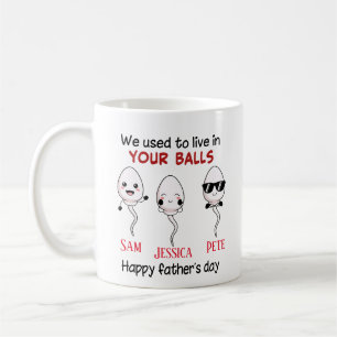 Customized we used to live in your balls up to 3 coffee mug