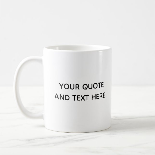 CUSTOMIZED YOUR OWN QUOTE AND TEXT STYLISH MODERN COFFEE MUG (Left)
