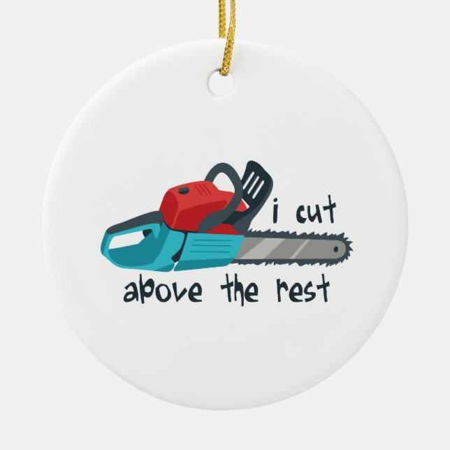 Cut Above The Rest Ceramic Ornament (Front)