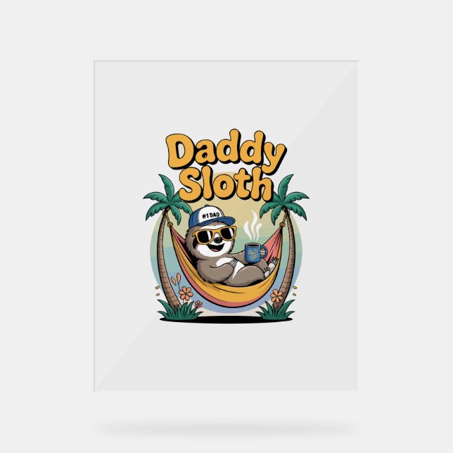Cut Daddy Sloth Father Acrylic Sign (Front)