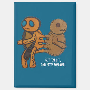 Cut 'em off magnet