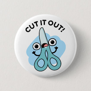 Cut It Out Funny Scissors Puns 2 Inch Round Button