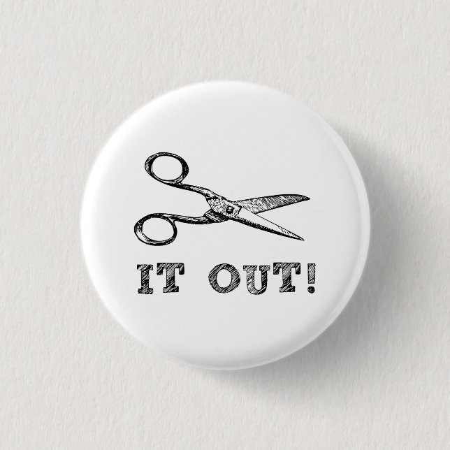 Cut It Out Scissors 1 Inch Round Button (Front)