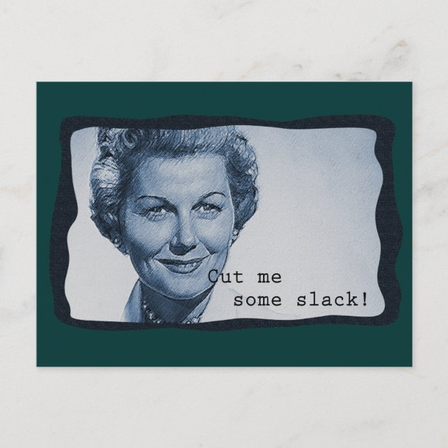 Cut Me Some Slack Postcard (Front)