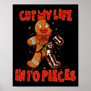Cut My Life Into Eces Gingerbread Christmas Elder  Poster
