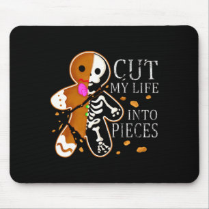 Cut My Life Into Pieces Gingerbread Christmas  Mouse Pad