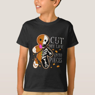 Cut My Life Into Pieces Gingerbread Christmas T-Shirt
