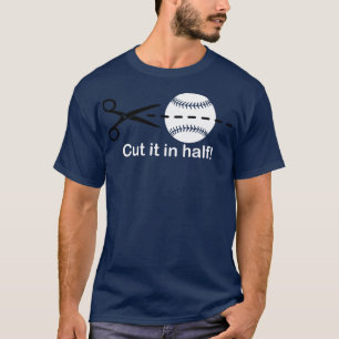 Cut the Ball in Half Baseball IQ Hitter Slang Clas T-Shirt