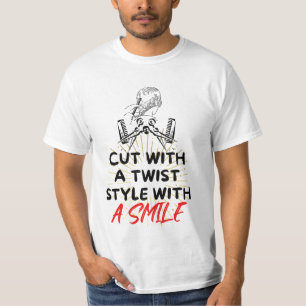Cut With A Twist Style With A Smile Funny Barber  T-Shirt