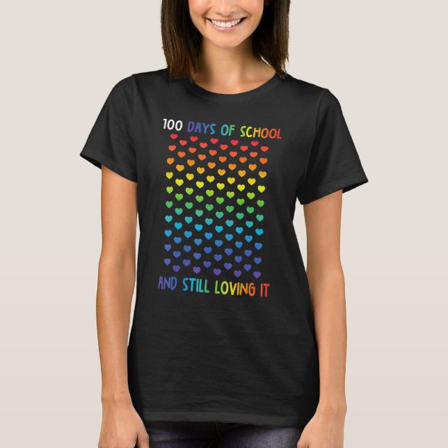 Cute 100 Days of school and still loving it Hearts T-Shirt (Front)