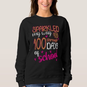 Cute 100 Days Of School Sparkled My Way Through 10 Sweatshirt