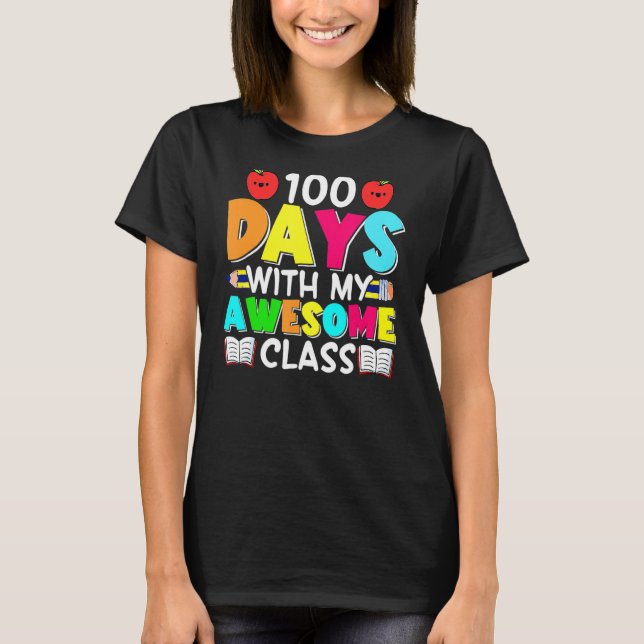 Cute 100 Days Of With My Awesome Class 100th Day S T-Shirt (Front)