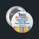Cute 2025 Preschool Graduation Custom Name Tag 2 Inch Round Button<br><div class="desc">This cute 2025 Pre-K graduate keepsake party favour in fun colours for the last day of preschool with your kid's name personalized in blue. Congratulations to our PreK graduates! A cool graduation keepsake button that doubles as a name tag.</div>