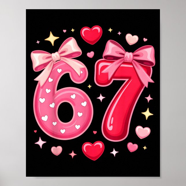 Cute 67 Heart Bow Meme Valentines Day 6 7 Funny Si Poster (Front)
