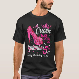 Cute A Queen Was Born On September 5th September B T-Shirt