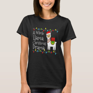 Cute A Whole Llama Christmas Drama Alpaca Santa Ha T-Shirt