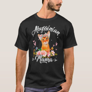 Cute Abyssinian Mama Cat Mom Flowers Mother's Day T-Shirt