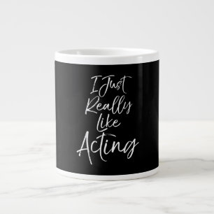 Cute Actor Quote Women I Just Really Like Acting Large Coffee Mug