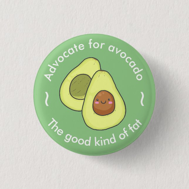 Cute Advocate for Avocado Good Fat 1 Inch Round Button (Front)