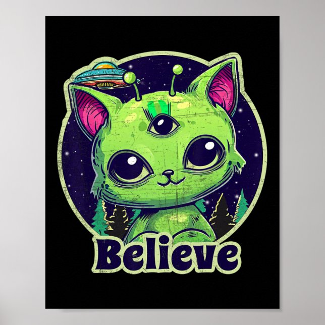 Cute Alien Cat Belive In Ufo Kawaii  Poster (Front)