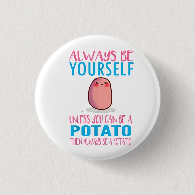 Cute Always Be yourself unless a Potato Kawaii Pot 1 Inch Round Button (Front)