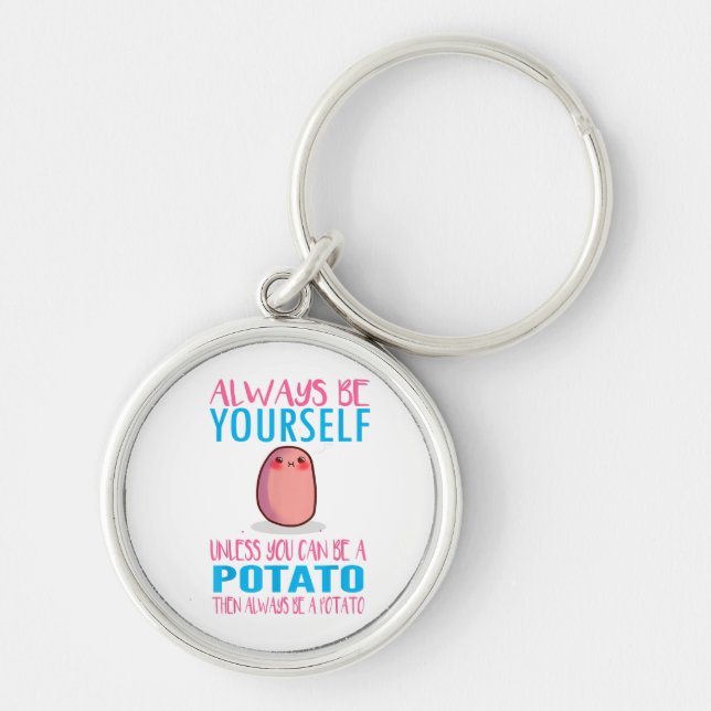Cute Always Be yourself unless a Potato Kawaii Pot Keychain (Front)