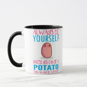Cute Always Be yourself unless a Potato Kawaii Pot Mug