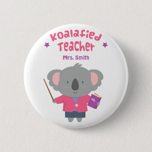 Cute Amusing Pun Koala Bear Teacher 2 Inch Round Button