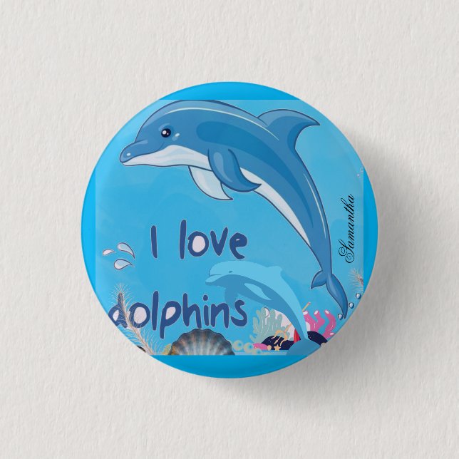 Cute and Colourful l Love Dolphins Quotes Name  1 Inch Round Button (Front)