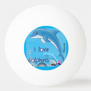 Cute and Colourful l Love Dolphins Quotes Name  Ping Pong Ball