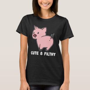 Cute And Filthy Pig T-Shirt
