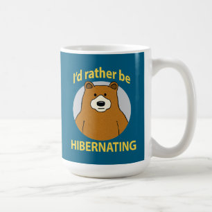 Cute and Funny Bear Rather Be Hibernating Coffee Mug