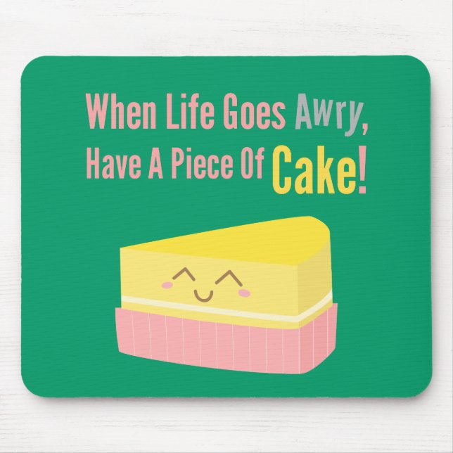 Cute and Funny Cake Life Quote Mouse Pad (Front)