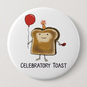 Cute and Funny Celebratory Toast 4 Inch Round Button