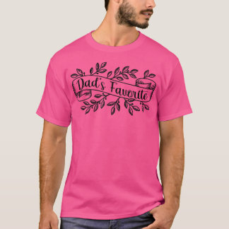 Cute and Funny Dad's Favourite for Daughter - Fath T-Shirt