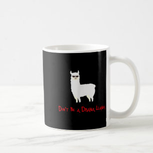 Cute And Funny Don't Be A Drama Llama Coffee Mug