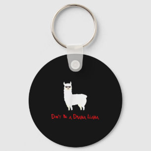 Cute And Funny Don't Be A Drama Llama  Keychain
