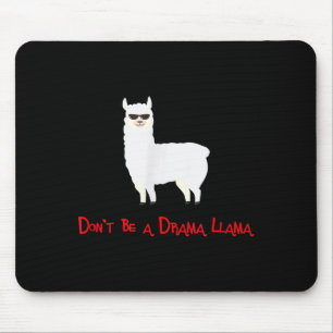 Cute And Funny Don't Be A Drama Llama Mouse Pad