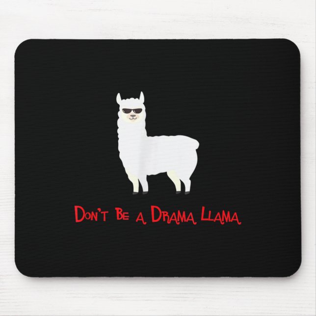 Cute And Funny Don't Be A Drama Llama  Mouse Pad (Front)