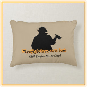Cute and Funny Firefighters Are Hot Accent Pillow
