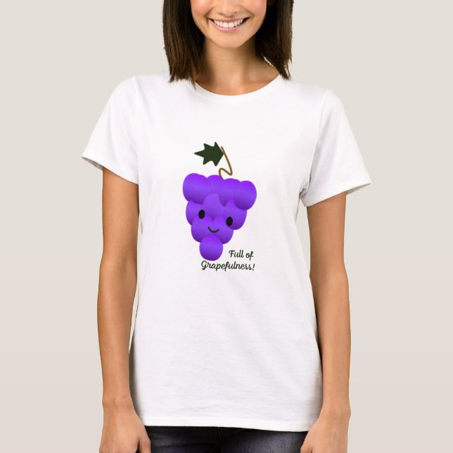 Cute and Funny Full of Grapefulness Grapes T-Shirt (Front)