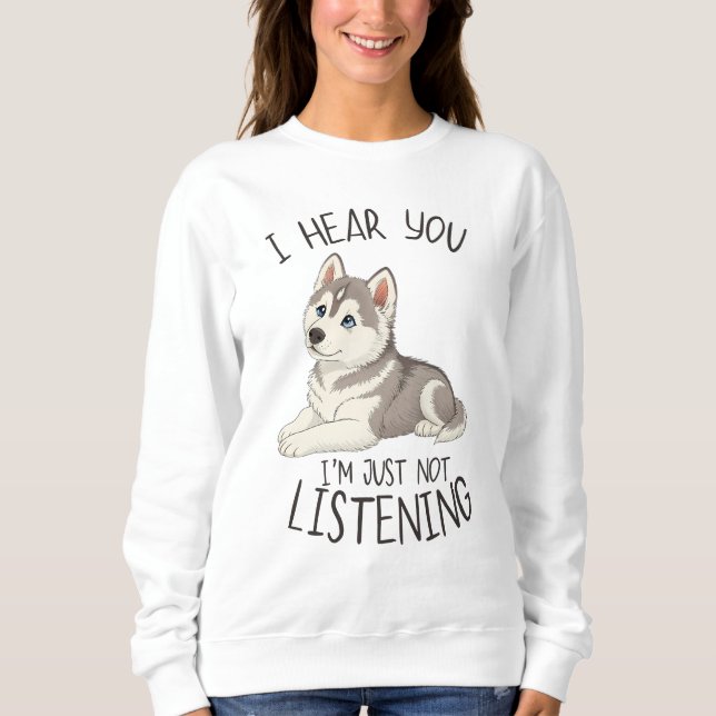 Cute and Funny Husky Sweatshirt (Front)